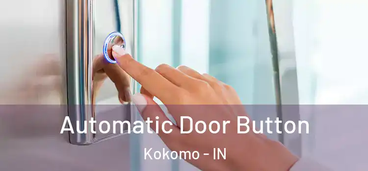  Automatic Door Button Kokomo - IN