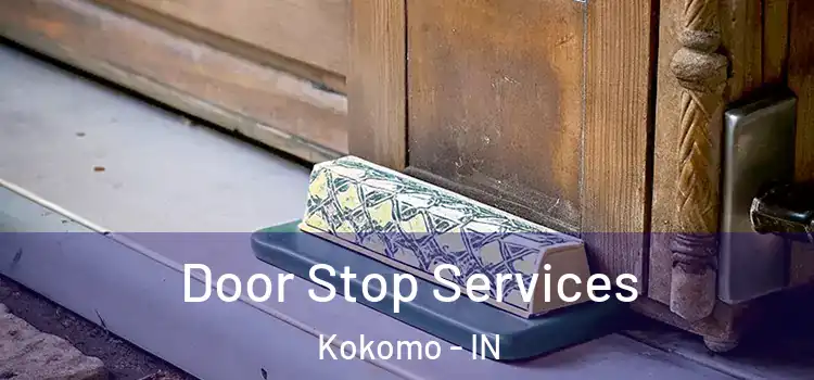  Door Stop Services Kokomo - IN