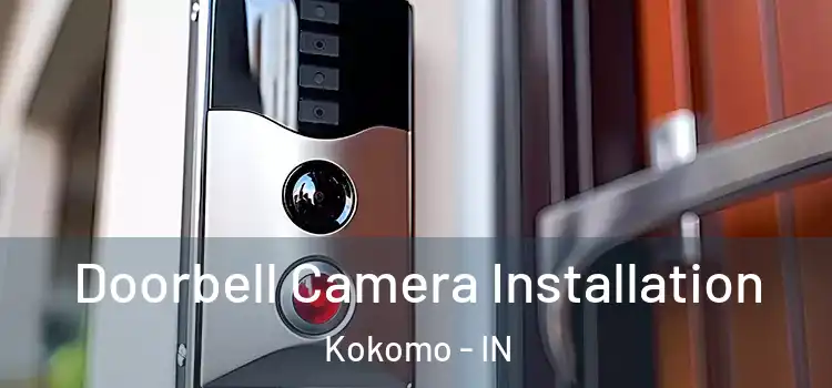  Doorbell Camera Installation Kokomo - IN