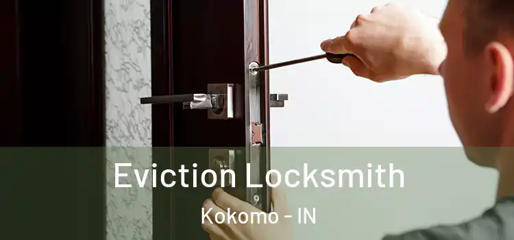  Eviction Locksmith Kokomo - IN