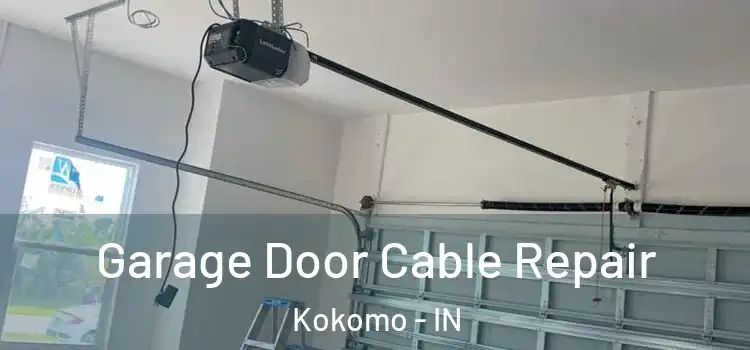  Garage Door Cable Repair Kokomo - IN