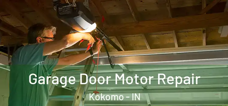  Garage Door Motor Repair Kokomo - IN