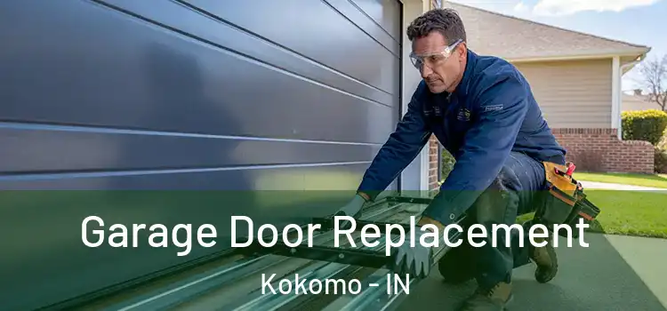  Garage Door Replacement Kokomo - IN