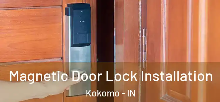  Magnetic Door Lock Installation Kokomo - IN