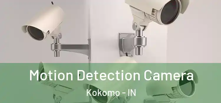  Motion Detection Camera Kokomo - IN