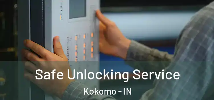  Safe Unlocking Service Kokomo - IN